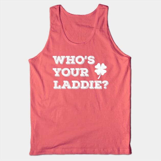 Who's Your Laddie?  -w Tank Top by Brobocop